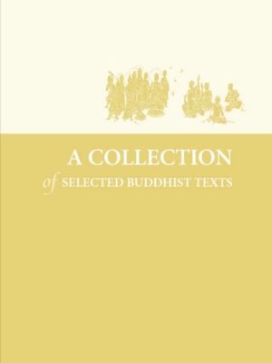 A COLLECTION of SELECTED BUDDHIST TEXTS
