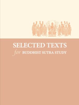 SELECTED TEXTS for BUDDHIST SUTRA STUDY